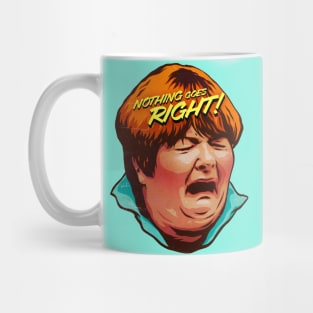 Nothing Goes Right! Mug